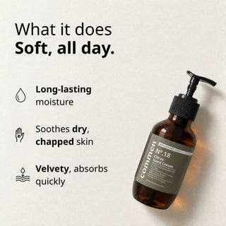 Commen Nº.18 Citrus Hand Cream: long-lasting moisture, soothes dry and chapped skin, velvety and quick to absorb.